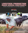 Livestock Production Under Diverse Constraints: Indian Experience in its Management