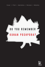 Download books for free kindle fire Do you Remember Kunan Poshpora?: The Story of a Mass Rape CHM DJVU iBook (English literature) 9789384757663