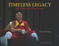 Title: Timeless Legacy: His Holiness the Dalai Lama, Author: Vikas Khanna