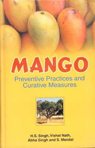 Title: Mango: Preventive Practices and Curative Measures, Author: H. S. Singh