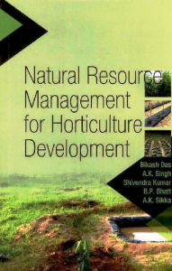 Title: Natural Resource Management for Horticulture Development, Author: Bikash Das