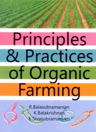 Title: Principles and Practices of Organic Farming, Author: R. Balasubramanian