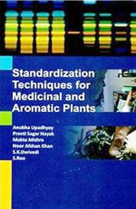 Title: Standardization Techniques for Medicinal and Aromatic Plants, Author: Anubha Upadhyay