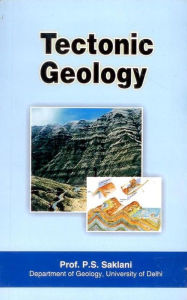 Title: Tectonic Geology, Author: P.  S. Saklani