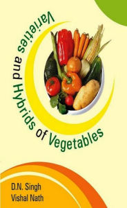 Title: Varieties and Hybrids of Vegetables, Author: D. N. Singh
