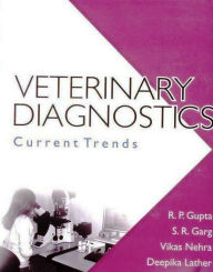 Title: Veterinary Diagnostics Current Trends, Author: R. P. Gupta