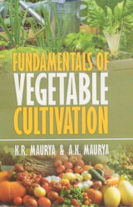 Title: Fundamentals of Vegetable Cultivation, Author: K.R. Maurya