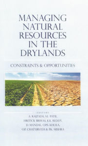 Title: Managing Natural Resources in the Drylands - Constraints and Opportunities, Author: A. Raizada