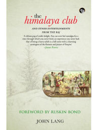 Title: The Himalaya Club and Other Entertainments from the Raj, Author: John  Lang
