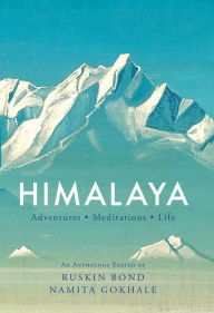 Title: Himalaya: Adventures, Meditations, Life, Author: Ruskin Bond