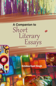 Title: A Companion to Short Literary Essays, Author: Krishna  Kant Singh