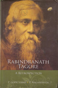 Title: Rabindranath Tagore: A Retrospection, Author: P. Gopichand