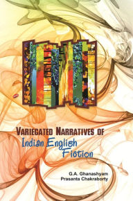 Title: Variegated Narratives of Indian English Fiction, Author: Niels Roos