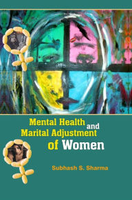 Title: Mental Health and Marital Adjustment of Women, Author: Dr. Subhash Sharma