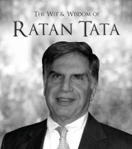 Title: The Wit & Wisdom of Ratan Tata, Author: Ratan Tata