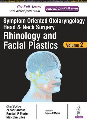 Symptom Oriented Otolaryngology: Head & Neck Surgery - Volume 2: Rhinology and Facial Plastics