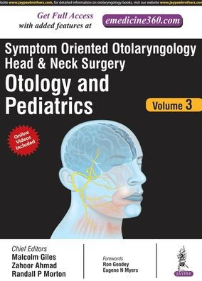 Symptom Oriented Otolaryngology: Head & Neck Surgery - Volume 3: Otology and Pediatrics