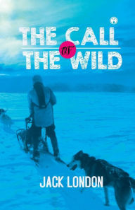 Title: The Call of the Wild (unabridged), Author: Jack London