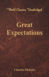 Great Expectations (World Classics, Unabridged)