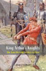 King Arthur's Knights: The Tales Re-told for Boys & Girls