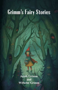 Title: Grimm's Fairy Stories, Author: Jacob Grimm