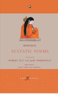 Title: Mirabai: Ecstatic Poems, Author: Robert Bly