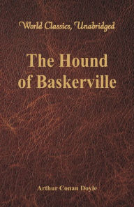 Title: The Hound of Baskerville (World Classics, Unabridged), Author: Arthur Conan Doyle