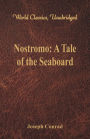 Nostromo: A Tale of the Seaboard (World Classics, Unabridged)