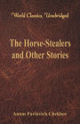 The Horse-Stealers and Other Stories (World Classics, Unabridged)