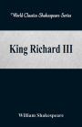 King Richard III (World Classics Shakespeare Series)