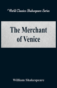 Title: The Merchant of Venice (World Classics Shakespeare Series), Author: William Shakespeare