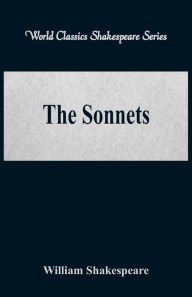 Title: The Sonnets (World Classics Shakespeare Series), Author: William Shakespeare