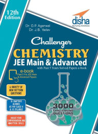 Title: Challenger Chemistry for JEE Main & Advanced with past 5 years Solved Papers ebook (12th edition), Author: Dr. O. P. Agarwal