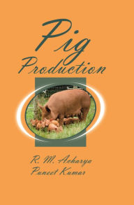 Title: Pig Production, Author: R. M. Acharya