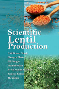 Title: Scientific Lentil Production, Author: Anil  Kumar Singh