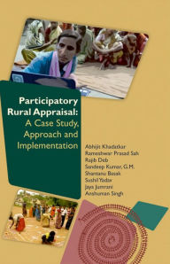 Title: Participatory Rural Appraisal (A Case Study, Approach And Implementation), Author: Abhijit Khadatkar