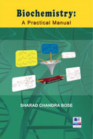 Title: Biochemistry : A Practical Manual, Author: Bose N. Sharath Chandra