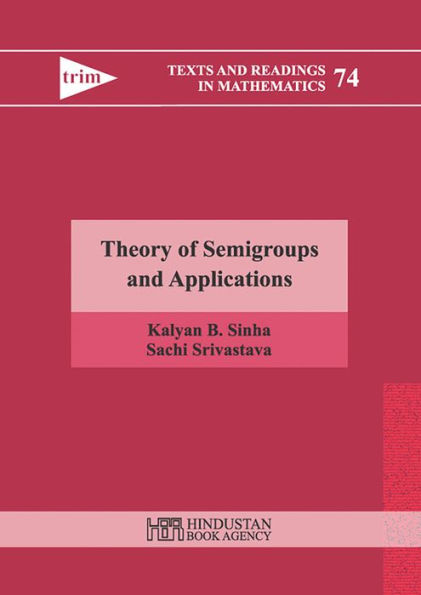 Theory of Semigroups and Applications