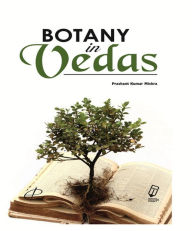 Title: Botany in Vedas, Author: Prashant Kimar Mishra