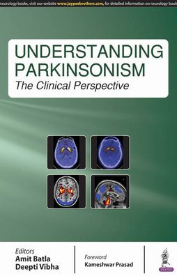 Understanding Parkinsonism : The Clinical Perspective