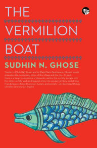 Title: The Vermilion Boat, Author: Sudhin N. Ghose