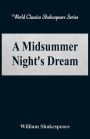 A Midsummer Night's Dream (World Classics Shakespeare Series)