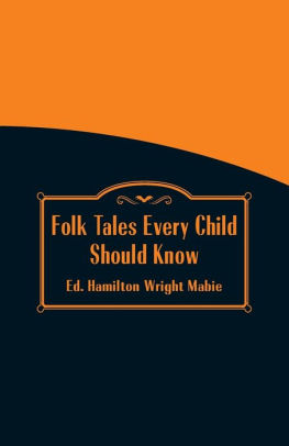 Folk Tales Every Child Should Know By Hamilton Wright Mabie Paperback Barnes Noble