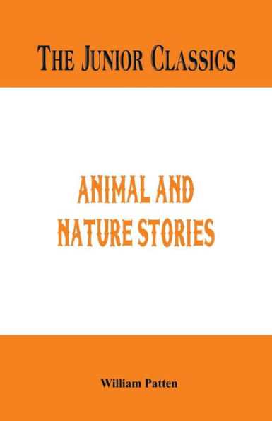 The Junior Classics: Animal and Nature Stories