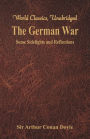 The German War: Some Sidelights and Reflections (World Classics, Unabridged)