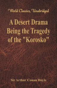 A Desert Drama: Being The Tragedy Of The 