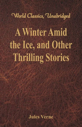 A Winter Amid The Ice And Other Thrilling Stories (Illustrated Edition)