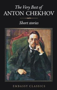 Title: The Very Best of Anton Chekov - Short Stories, Author: Anton Chekhov