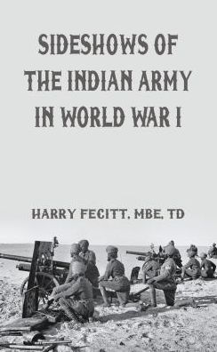 Sideshows of the Indian Army in World War I