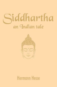 Title: Siddharta: An Indian Tale, Author: Hermann Hesse